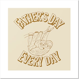 Father’s Day every day Posters and Art